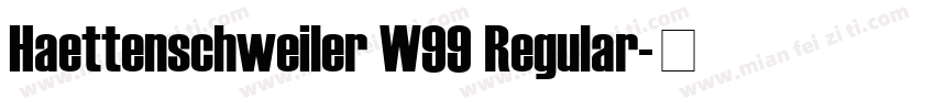 Haettenschweiler W99 Regular字体转换